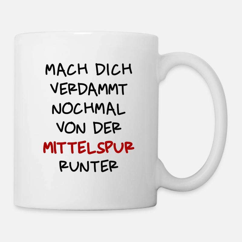 Runter von der Mittelspur - Mittelspurschleicher - Tasse - Weiß