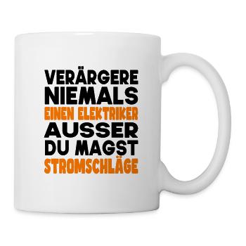 Lustiger Spruch für ELEKTRIKER - Tasse - Weiß - Rechts