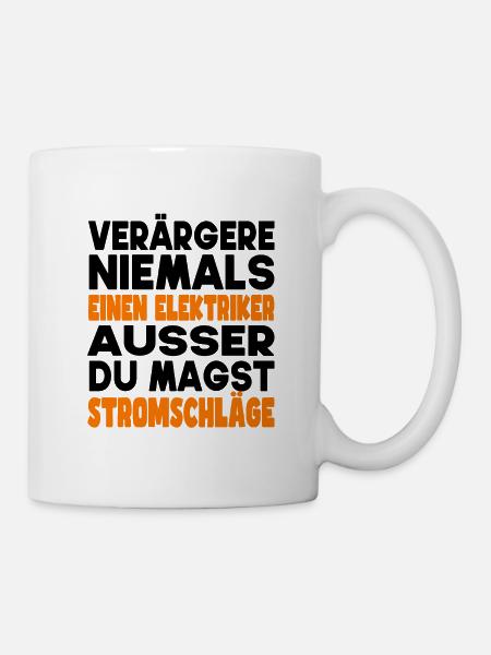 Lustiger Spruch für ELEKTRIKER - Tasse - Weiß
