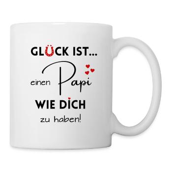 Glück ist, einen Papi wie Dich zu haben - Tasse - Weiß - Rechts