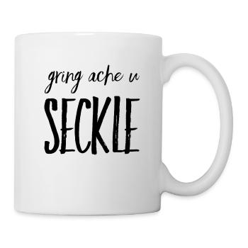 Gring ache u seckle - Tasse - Weiß - Rechts