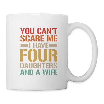 You can't scare me, I've got four - Mug - white - Right