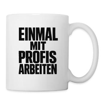 Alter! Katastrophe - einmal mit Profis arbeiten - Tasse - Weiß - Rechts