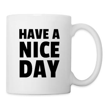 Have a nice day - Mug - white - Right