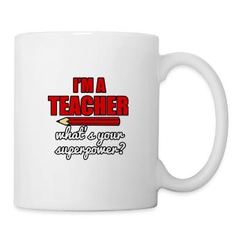 I ́m a teacher what ́s your superpower ? - Mug - white - Right