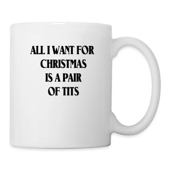 Tout ce que je veux pour Noël, c’est une paire de seins! - Mug blanc - blanc - Droite