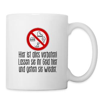 Hier ist alles verboten - Tasse - Weiß - Rechts