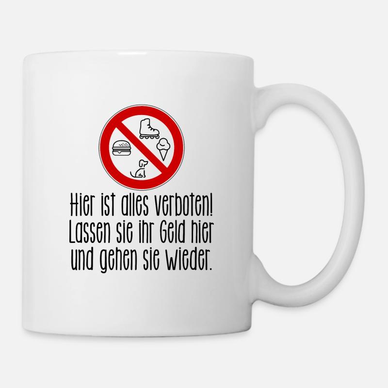 Hier ist alles verboten - Tasse - Weiß