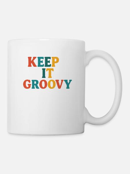 Halten Sie es groovy - Tasse - Weiß