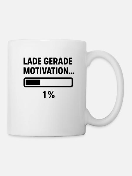 „Lade Motivation 1 %“ – Lustiger Spruch fü - Tasse - Weiß