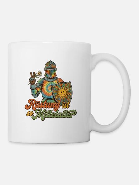 Rüstung ist so Mittelalter - Tasse - Weiß