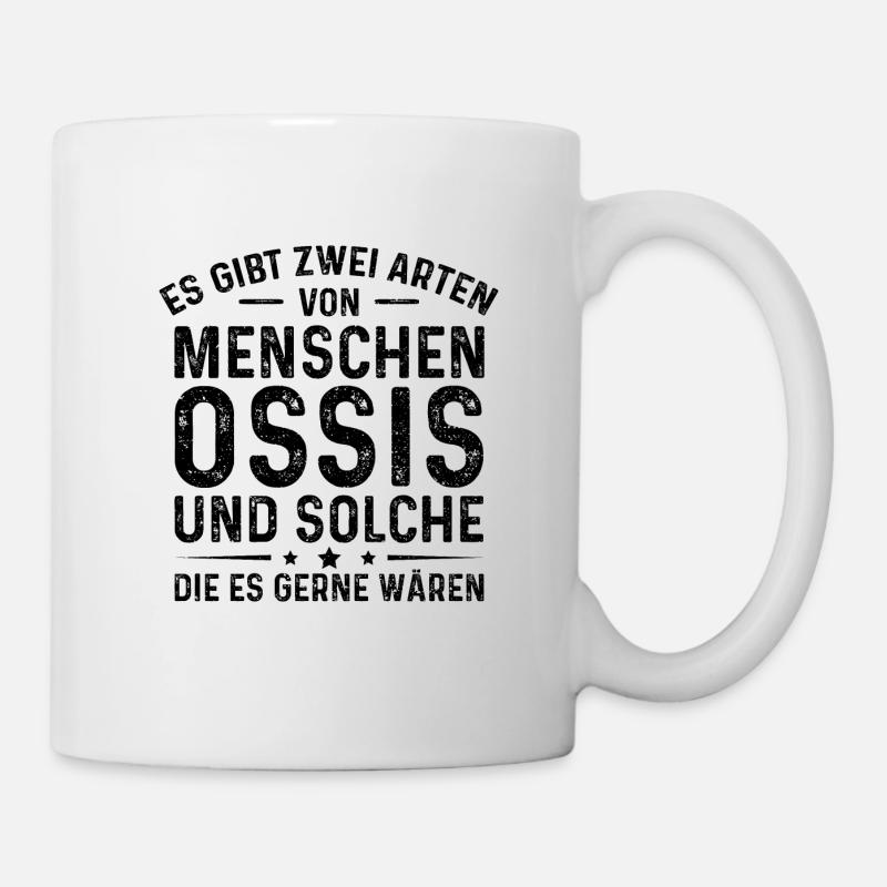 Es Gibt Zwei Arten Von Menschen Ossis Und Solche - Tasse - Weiß