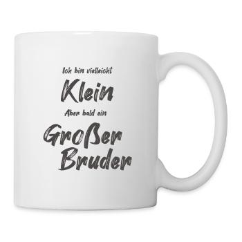 Ich bin vielleicht klein aber bald großer Bruder - Tasse - Weiß - Rechts