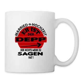 Der Depp der nichts zu sagen hat Hochzeit Married - Tasse - Weiß - Rechts
