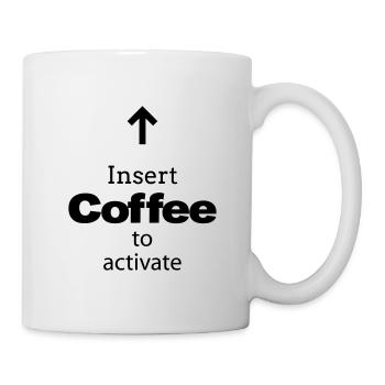 Insert Coffee to activate - Tasse - Weiß - Rechts