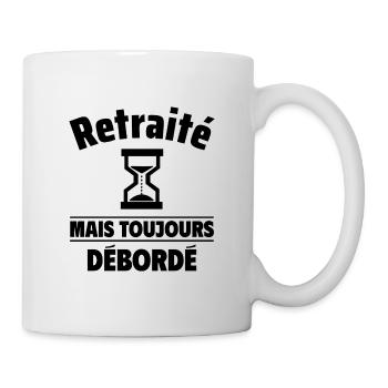 retraité mais toujours débordé,Cadeau retraite - Mug blanc - blanc - Droite