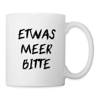 Etwas Meer Bitte Nordsee Ostsee Moin Norden Wasser - Tasse - Weiß - Rechts