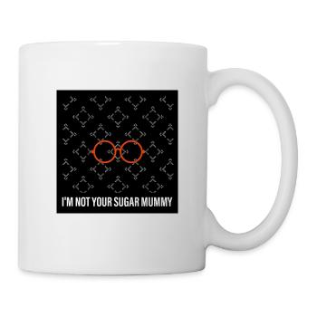 I'M NOT YOUR SUGAR MUMMY - Tasse - Weiß - Rechts