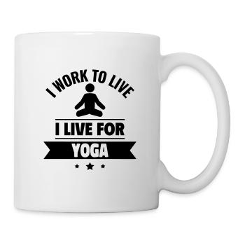 I work to live, I live for yoga - Mug - white - Right