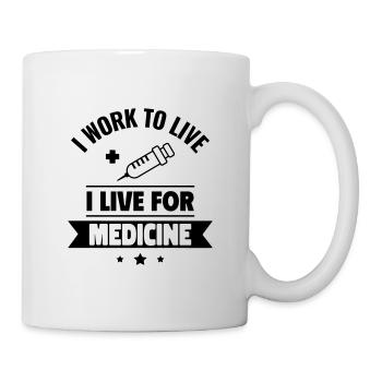 Je travaille pour vivre, je vis pour la médecine - Mug blanc - blanc - Droite