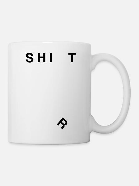 Shit - Tasse - Weiß