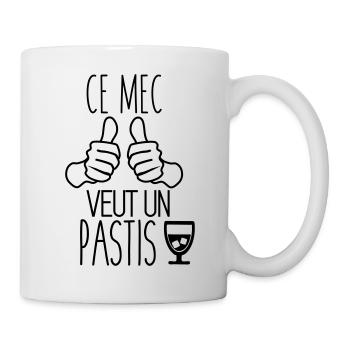 Ce mec veut un pastis humour citations alcool - Mug blanc - blanc - Droite