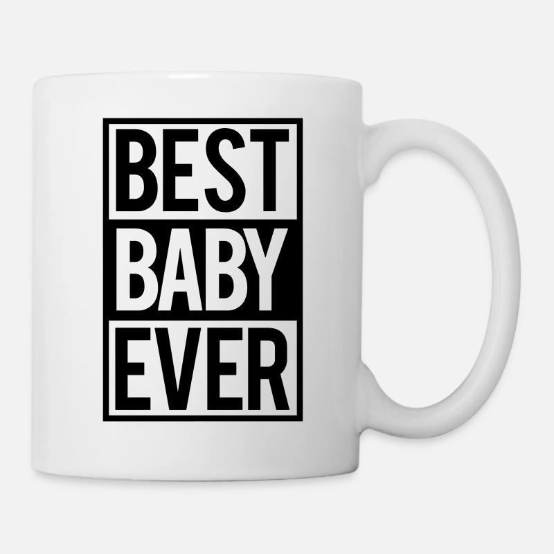 best baby ever - Tasse - Weiß