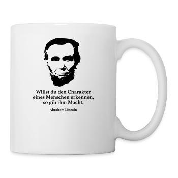Lincoln: Willst du den Charakter eines Menschen e - Tasse - Weiß - Rechts