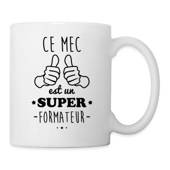 Ce Mec est un super formateur - Mug blanc - blanc - Droite