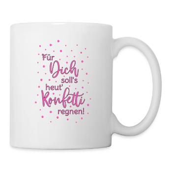 For you it's supposed to rain today confetti saying pink - Mug - white - Right