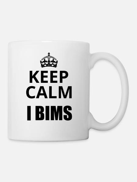 Keep Calm i bims - Tasse - Weiß