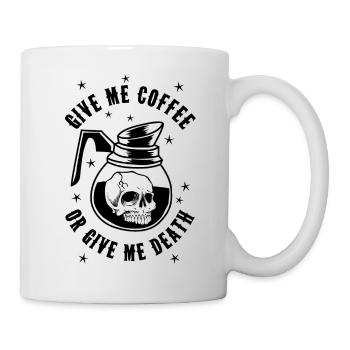 Give me coffee or give me death - Tasse - Weiß - Rechts