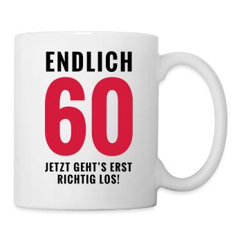 Endlich 60 - Geburtstag - Tasse - Weiß - Rechts