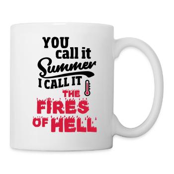 Du nennst es Sommer, Hitzewelle Geschenk - Tasse - Weiß - Rechts