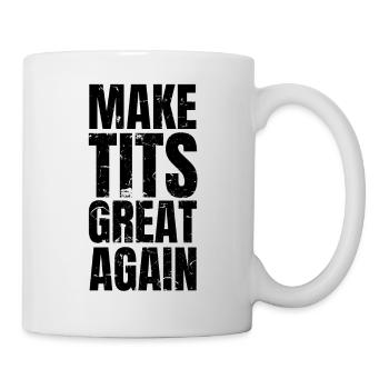 Make Tits Great Again vintage - Tasse - Weiß - Rechts