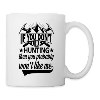 If you dont like hunting - Mug - white - Right