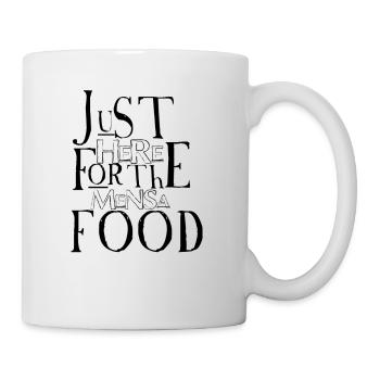 Just here for the Mensa FOOD Uni Student schwarz - Tasse - Weiß - Rechts