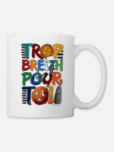 Trop breizh pour toi - Mug blanc - blanc