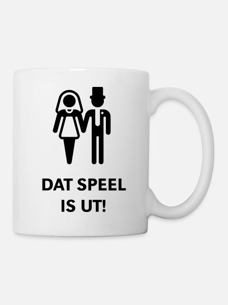 Dat Speel Is Ut! (Hochtiet, JGA, Plattdeutsch) - Tasse - Weiß