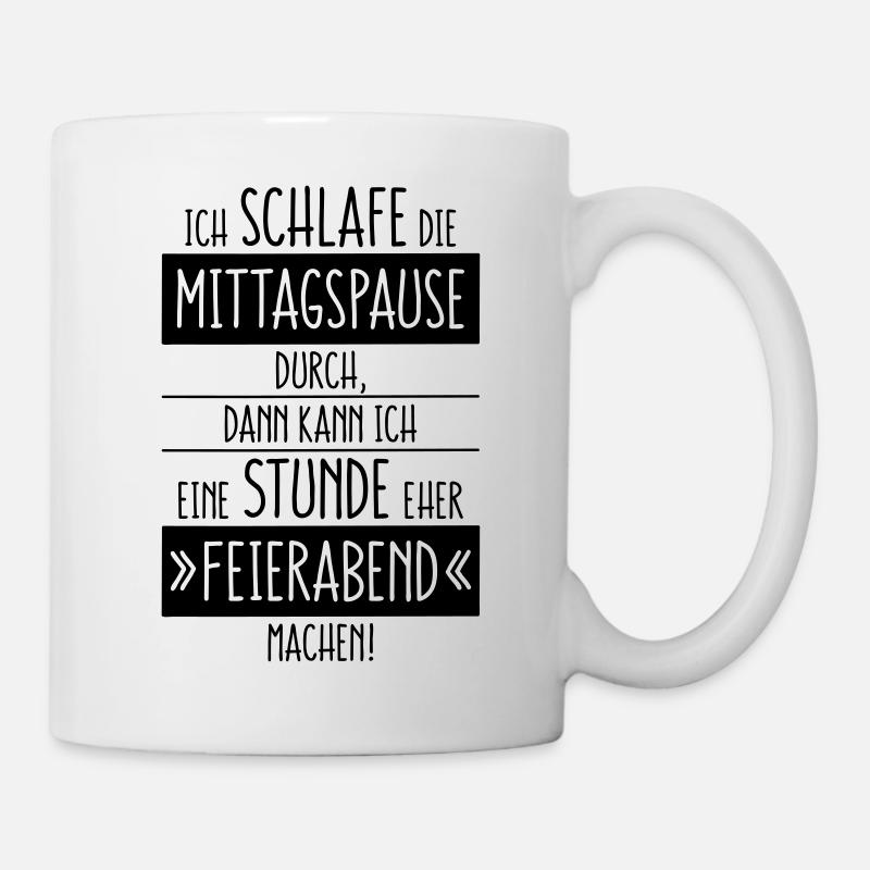 Ich Schlafe Die Mittagspause Durch, … (Büro) - Tasse - Weiß