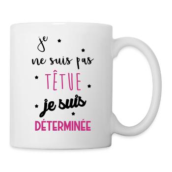 Je ne suis pas têtue... Drôle Déterminée Caractère - Mug blanc - blanc - Droite