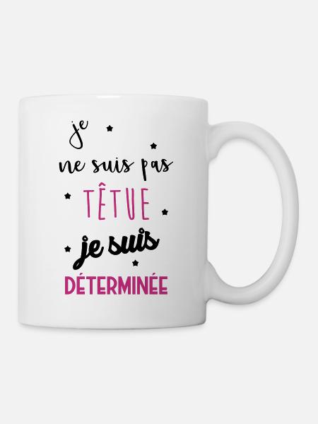 Je ne suis pas têtue... Drôle Déterminée Caractère - Mug blanc - blanc