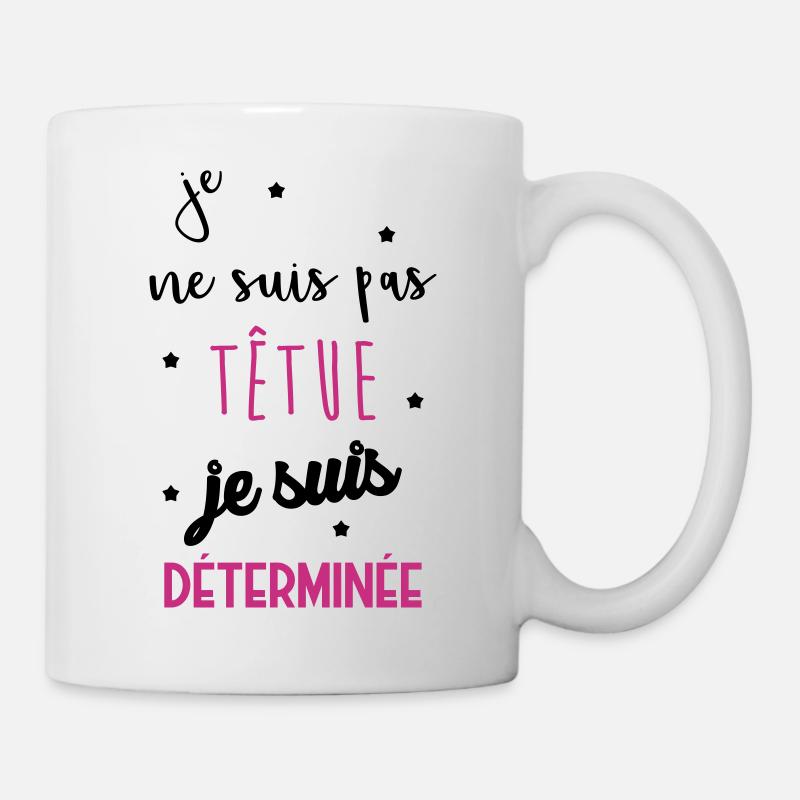 Je ne suis pas têtue... Drôle Déterminée Caractère - Mug blanc - blanc