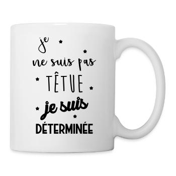 Je ne suis pas têtue... Drôle Déterminée Caractère - Mug blanc - blanc - Droite