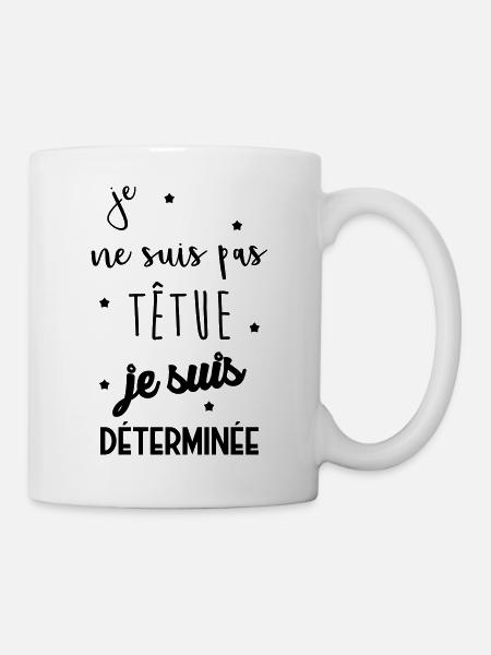 Je ne suis pas têtue... Drôle Déterminée Caractère - Mug blanc - blanc