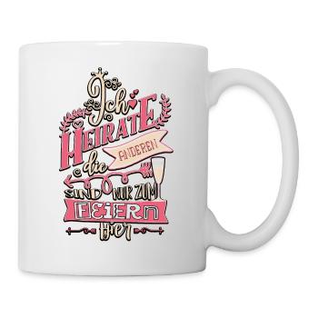 Ich heirate die anderen Feiern JGA Frauen - Tasse - Weiß - Rechts