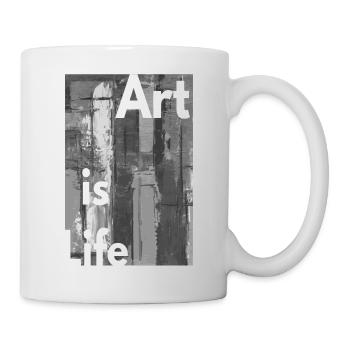 Art Is Life Kunst Bild - Tasse - Weiß - Rechts
