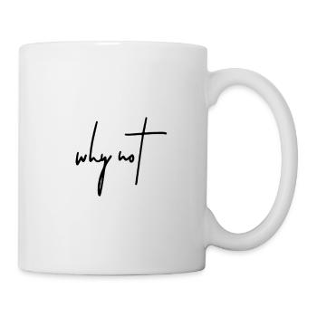 Why not - Mug - white - Right