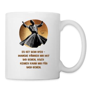 Es ist dein Weg. Zitat - Tasse - Weiß - Rechts