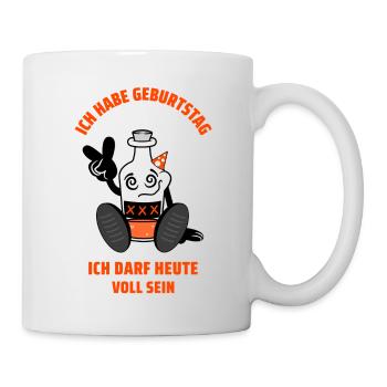 Ich habe Geburtstag, ich darf heute voll sein. - Tasse - Weiß - Rechts